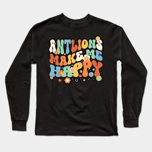 Antlions Make Me Happy Groovy Retro Vintage Style Long Sleeve T-Shirt